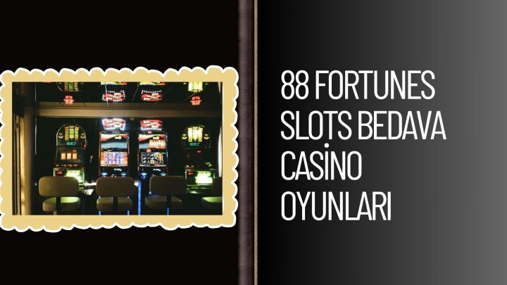 88 Fortunes Slots Bedava Casino Oyunları