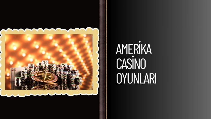 Amerika Casino Oyunları