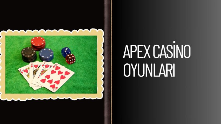 Apex Casino Oyunları